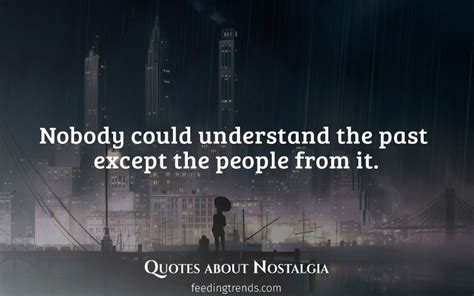 Nostalgia Quotes That Prove Everyone Has Different Memories Of Past