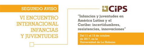 VI Encuentro Internacional Infancias y juventudes en América Latina y el Caribe incertidumbres