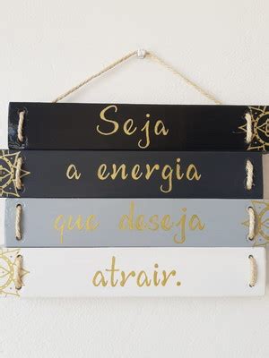 Placa Decorativa Seja A Energia Que Deseja Atrair Elo7