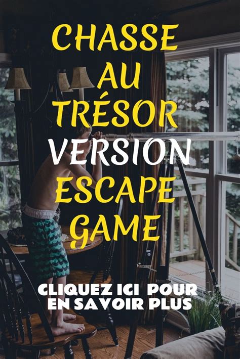 Chasse Au Tr Sor Pour Enfants Et Adultes Conseils Et Astuces Escape