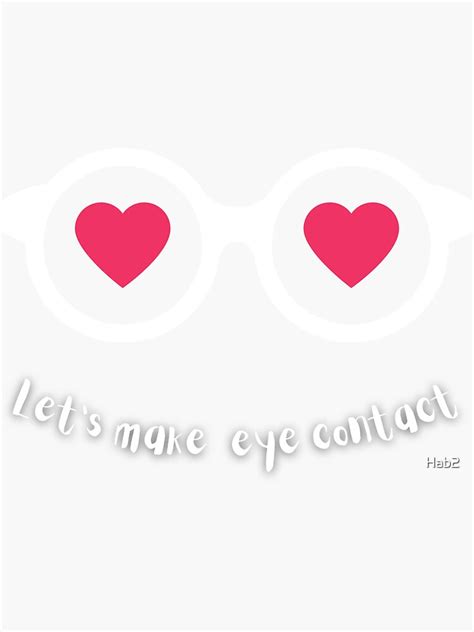 Lets Make Eye Contact Black Sticker For Sale By Hab2 Redbubble