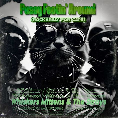 Pussy Footin Around Rockabilly For Cats Whiskers Mittens The