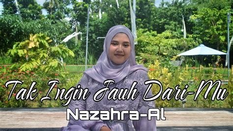 Tak Ingin Jauh Darimu By Nazahra Al Official Music Video Cipt S