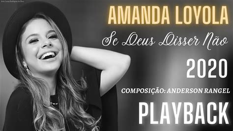 Amanda Loyola Se Deus Disser N O Playback Youtube