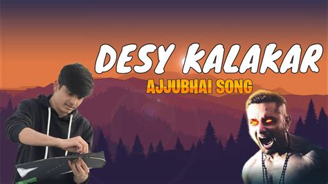 Desi Kalakar Ajju Bhai New Song Total Gaming Ajju Bhai New Song