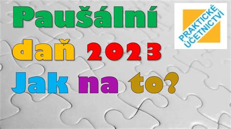 Paušální daň 2023 jak na to ÚČETNICTVÍ otázky YouTube