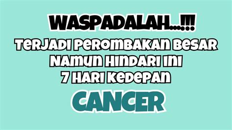 Cancer Terjadi Perombakan Besar Hindari Ini Dalam Hari Kedepan