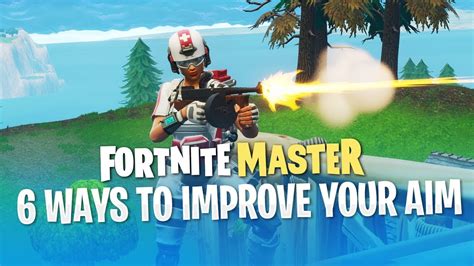 6 Ways To Improve Your Aim Fortnite Battle Royale Youtube