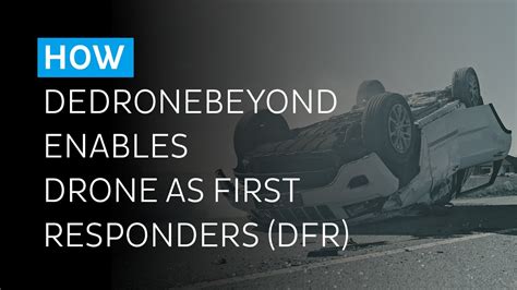 How DedroneBeyond Enables Drone As First Responder DFR Dedrone