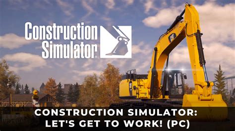 CONSTRUCTION SIMULATOR (2022) Episode 1: GETTING STARTED!!!, 57% OFF