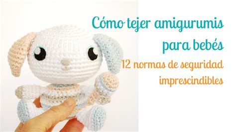 Cómo tejer amigurumis para bebés 12 normas de seguridad YouTube