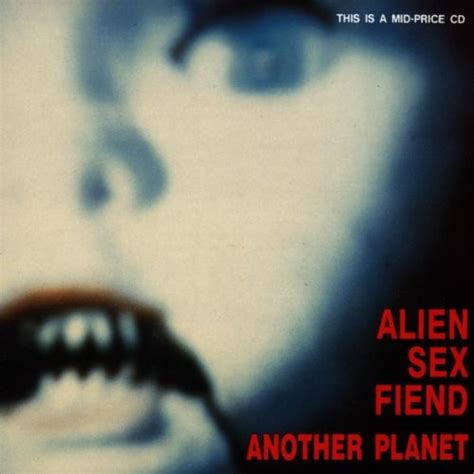 Alien Sex Fiend Another Planet Amazon Music