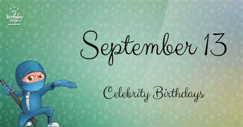 Who Shares My Birthday? Sep 13 Celebrity Birthdays No One Tells You ...