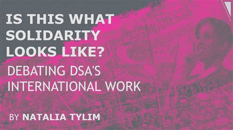 “is This What Solidarity Looks Like”debating Dsas International Work