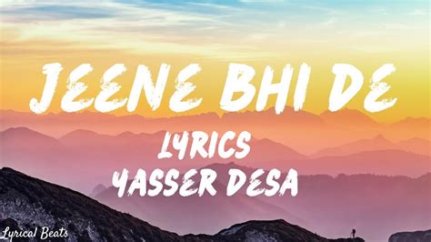 Jeene Bhi De Lyrics Arijit Singh Yasser Desai Youtube