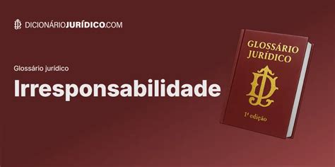 Como Se Escreve Irresponsabilidade - Entenda o conceito de Irresponsabilidade no Direito: Definições e ...