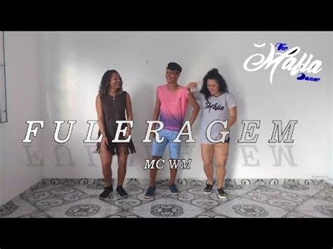 Fuleragem Mc Wm The M Fia Dance Coreografia Youtube