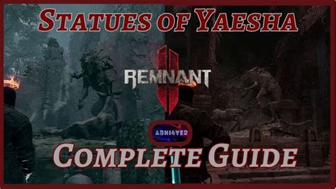 Statues Of Yaesha Complete Guide All Quest Items Remnant Youtube