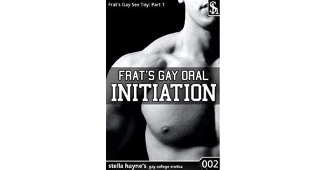 Frat S Gay Oral Initiation By Stella Hayne