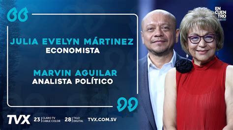 Encuentro Tvx Julia Evelyn Mart Nez Economista Y Marvin Aguilar