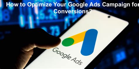 How To Optimize Your Google Ads Campaign For Conversions Media