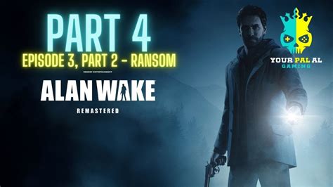 Episode 3 Part 2 Ransom Alan Wake YouTube