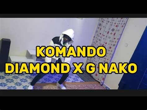 G Nako X Diamond Platnumz Komando Official Dance Video Dance98