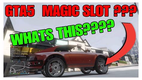 Gta Magic Slot What Is A Magic Slot And What You Can Do With Youtube