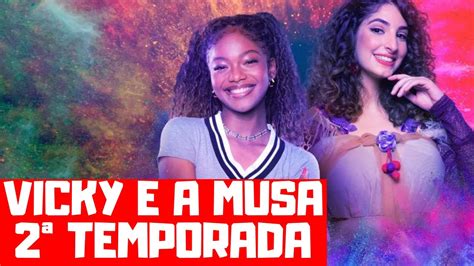 Vicky E A Musa Temporada No Globoplay Data De Estreia E Muito Mais