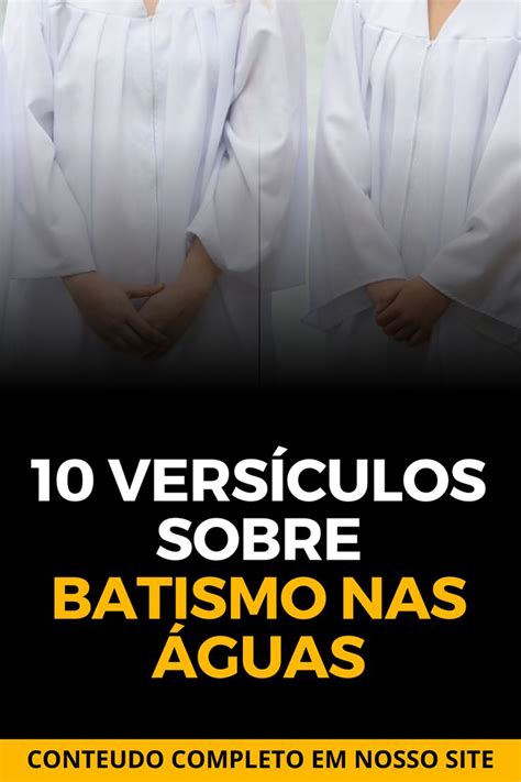 10 Versículos sobre Batismo nas Águas Batismo nas águas Batismo