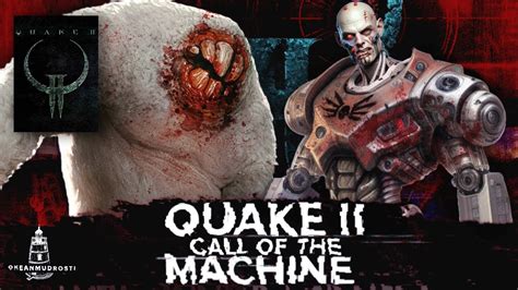 Quake 2 Call of the Machine 2023 Лучший Quake 2 Пара слов о