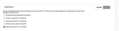 Solved During Interdigestive Phase The Ph Of Jejunum Was