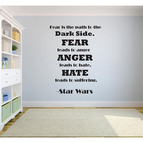 Fear Is The Path To The Dark Side. Fear Leads To Anger. Anger Leads To ...