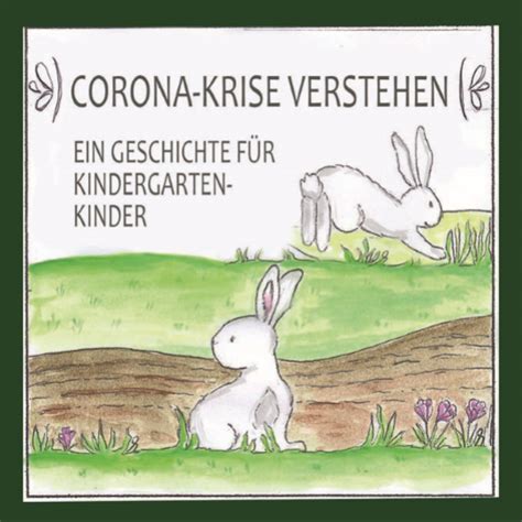 Corona Krise Verstehen Eine Geschichte für Kindergartenkinder Enz