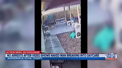 No Arrests After Video Shows Naked Man Breaking Into Daycare Action News Jax