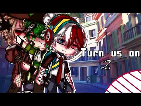Turn Us On Bnha Mha Poly Bakutododeku Bl Gay Gcmm Original Gacha Club Gacha