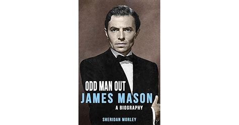 Odd Man Out James Mason A Biography By Sheridan Morley