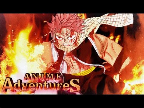 Lvl Evolved Natsu Is The Best Fire Unit In Anime Adventures Youtube