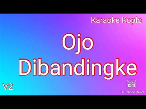 Ojo Dibandingke Karaoke Karaoke Koplo Ver By Abah Lala Youtube