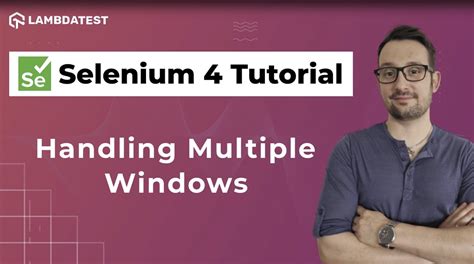 How To Handle Multiple Windows In Selenium Selenium 4 Tutorial With