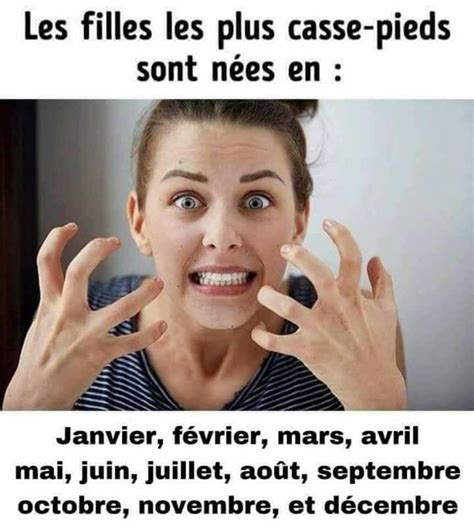 Les Filles Les Plus Casse Pieds Sont N Es En Janvier Fevrier Mars