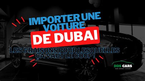 Importer Une Voiture De Duba Les Raisons Pour Lesquelles A Vaut