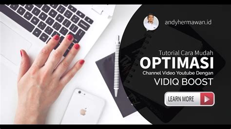 Cara Mudah Optimasi Channel Video Youtube Dengan Vidiq Boost