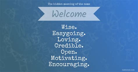 The Hidden Meaning Of The Name Welcome Namious