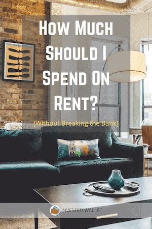spend  rent  breaking  bank