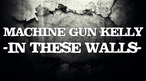 Machine Gun Kelly In These Walls Lyric Video Ft Pvris Youtube