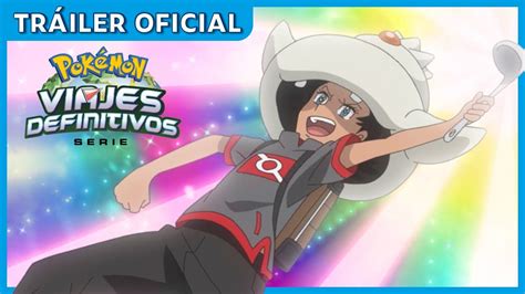 La Serie Viajes Definitivos Pokémon Tráiler Oficial Youtube