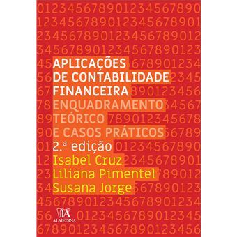 Aplicações de Contabilidade Financeira Enquadramento Teórico e Casos