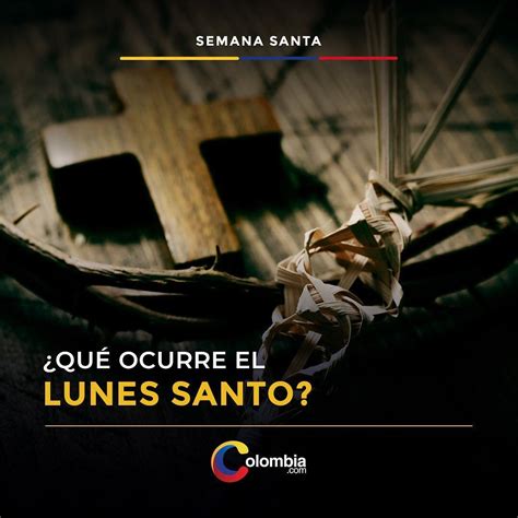 El Lunes Santo Es Llamado Lunes De Autoridad Ya Que Es El D A En Que