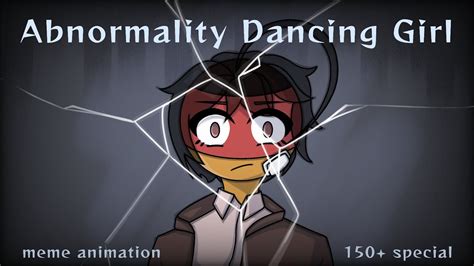 Abnormality Dancing Girl Meme Meme Animation Countryhumans Au